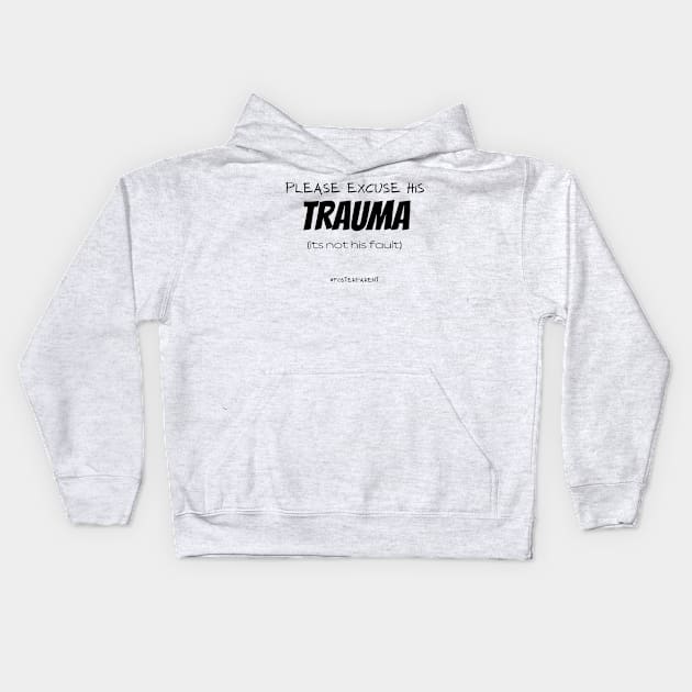 His Trauma Matters Kids Hoodie by FosterCareNation